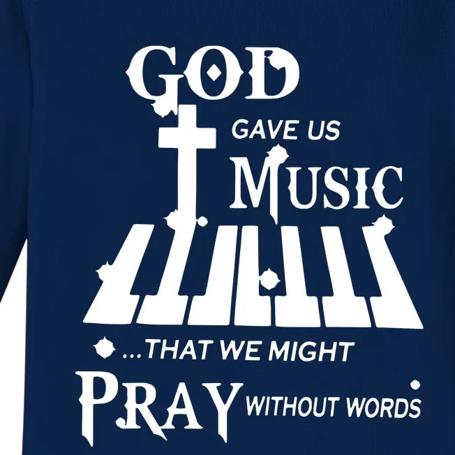 God Gave Us Music That We Might Pray Without Words Baby Long Sleeve Bodysuit