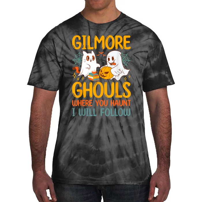 Gilmore Ghouls Where You Haunt I Will Follow Tie-Dye T-Shirt