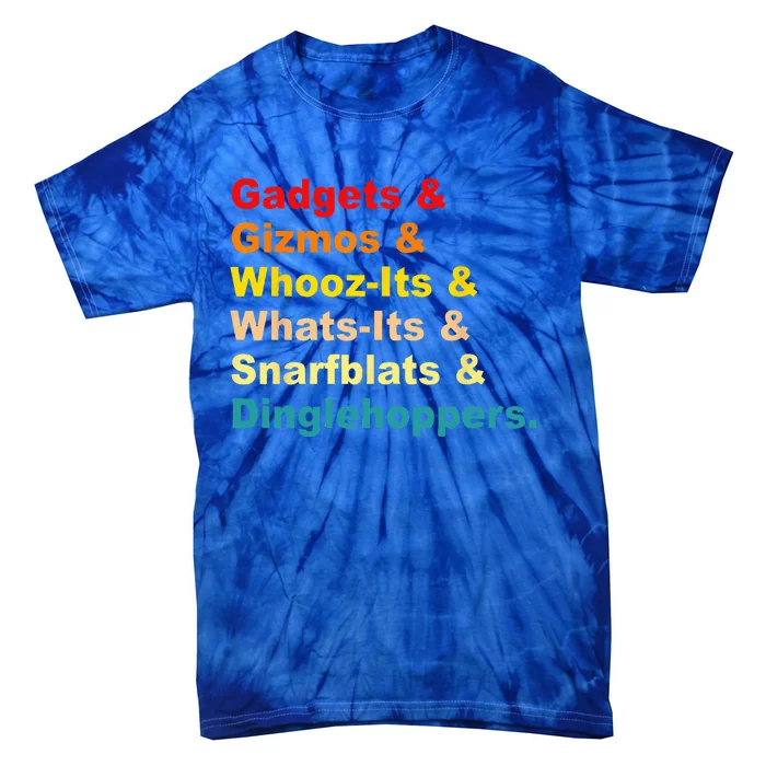 Gadgets & Gizmos & WhoozIts & WhatsIts Vintage Quote Tie-Dye T-Shirt