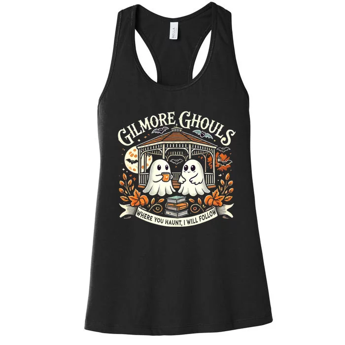 Gilmore Ghouls Where You Haunt I Will Follow Apparel Women's Racerback Tank