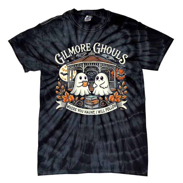 Gilmore Ghouls Where You Haunt I Will Follow Apparel Tie-Dye T-Shirt