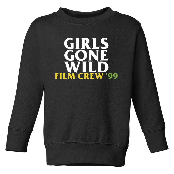 Girls Gone Wild Film Crew 99 Toddler Sweatshirt