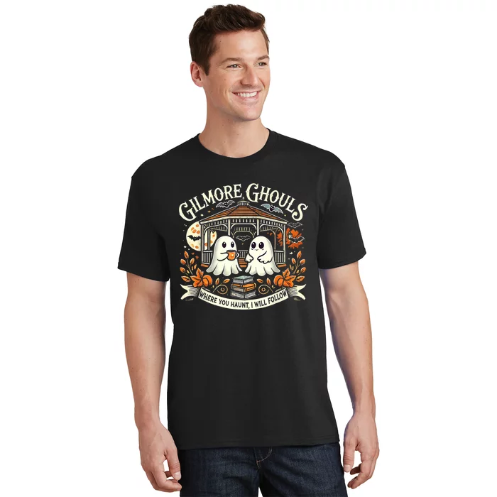 Gilmore Ghouls Where You Haunt I Will Follow T-Shirt