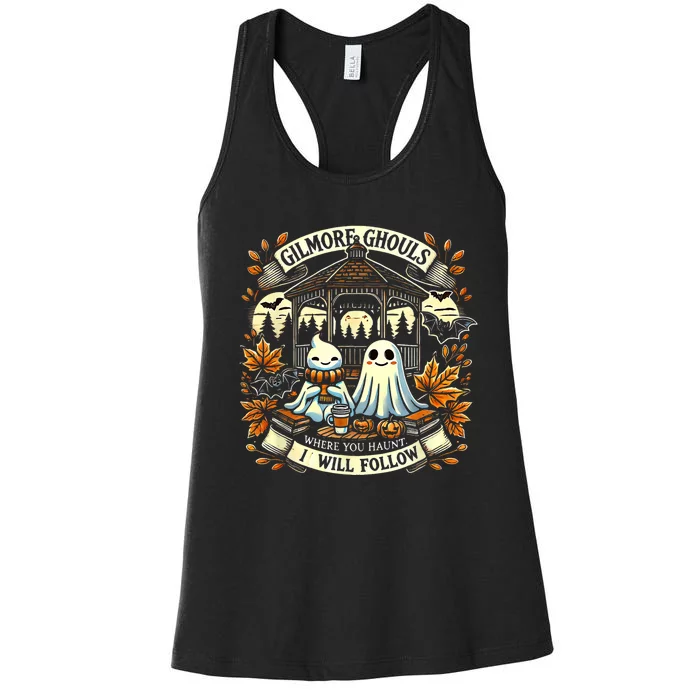 Gilmore Ghouls Where You Haunt I Will Follow Apparel Women's Racerback Tank