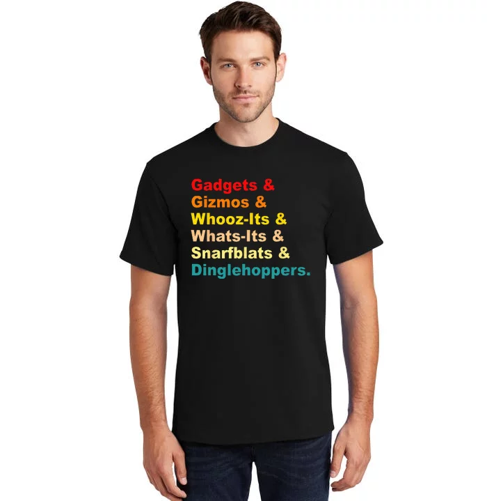 Gadgets & Gizmos & WhoozIts & WhatsIts Vintage Quote Tall T-Shirt