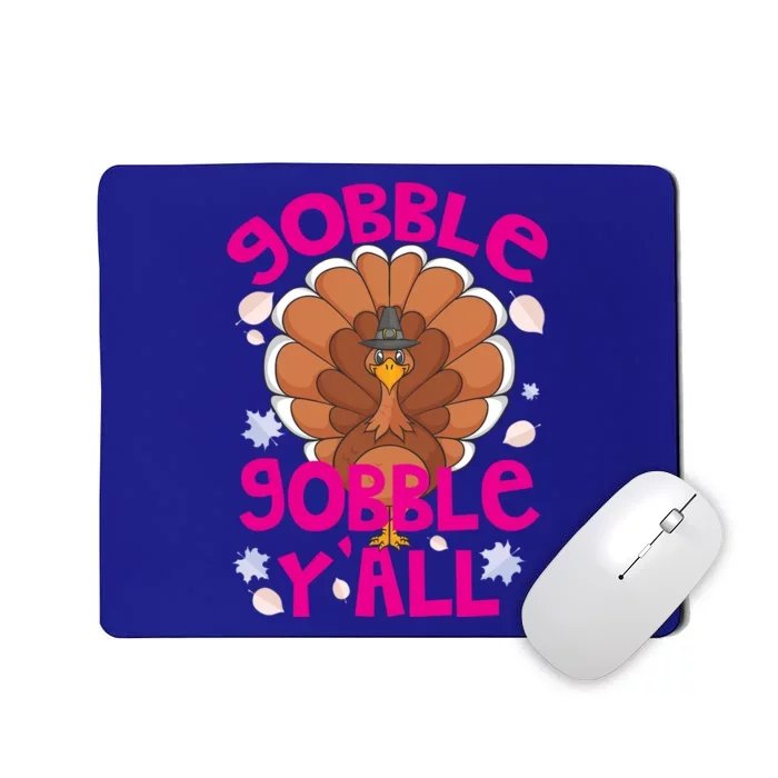 Gobble Gobble Yall Cute Turkey Funny Thanksgiving Gift Mousepad