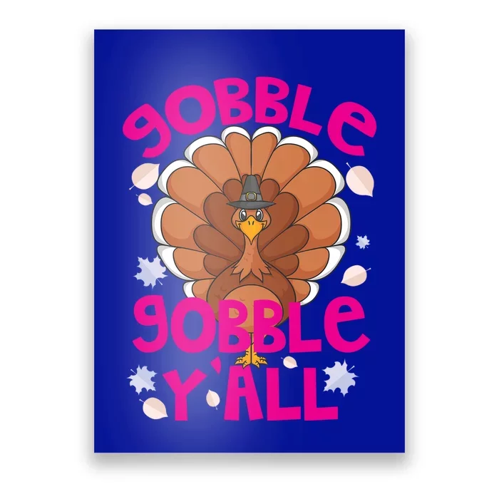 Gobble Gobble Yall Cute Turkey Funny Thanksgiving Gift Poster