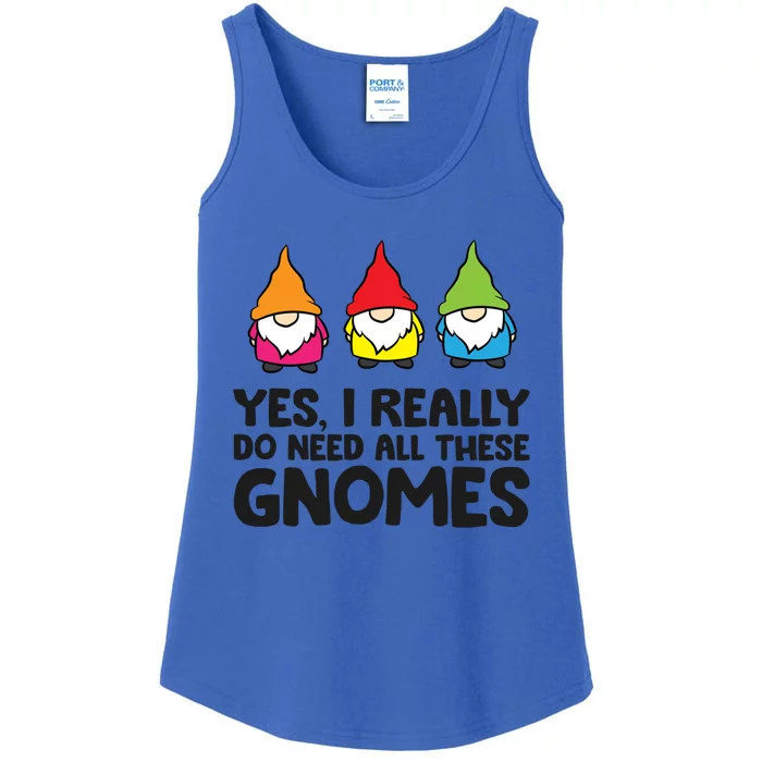 Garden Gnome Yes I Really Do Need All These Gnomes Gift Ladies Essential Tank