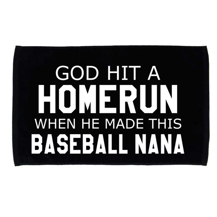 God Hit A Homerun When He Made This Baseball Nana Grandma Gift Microfiber Hand Towel