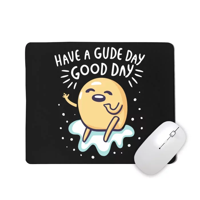 Gudetama Have A Gude Day Good Day Mousepad