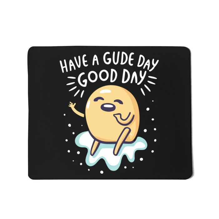 Gudetama Have A Gude Day Good Day Mousepad