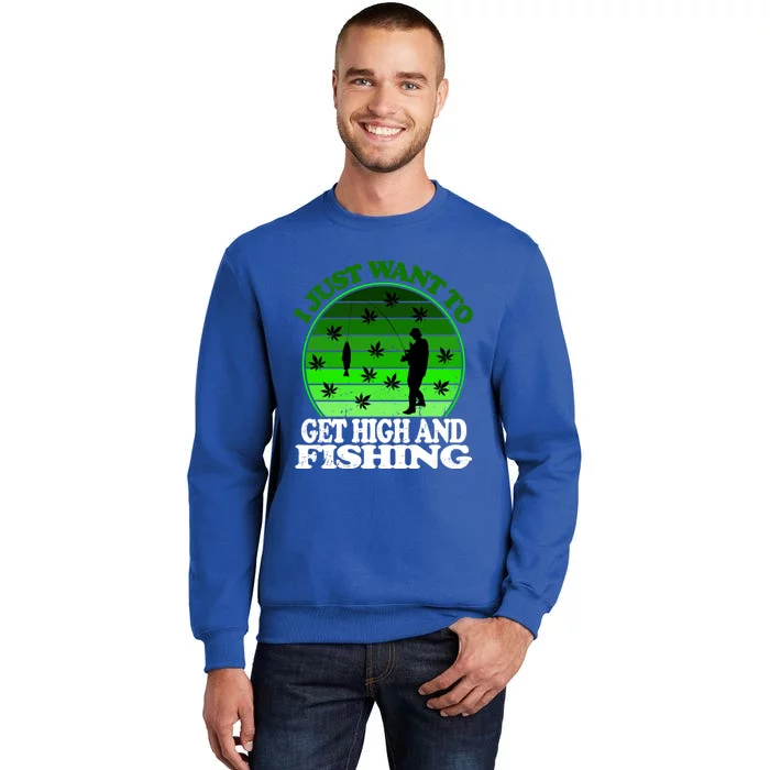 Get High And Fishing Cannabis Thc Cbd Marjuana Pot Funny Gift Sweatshirt