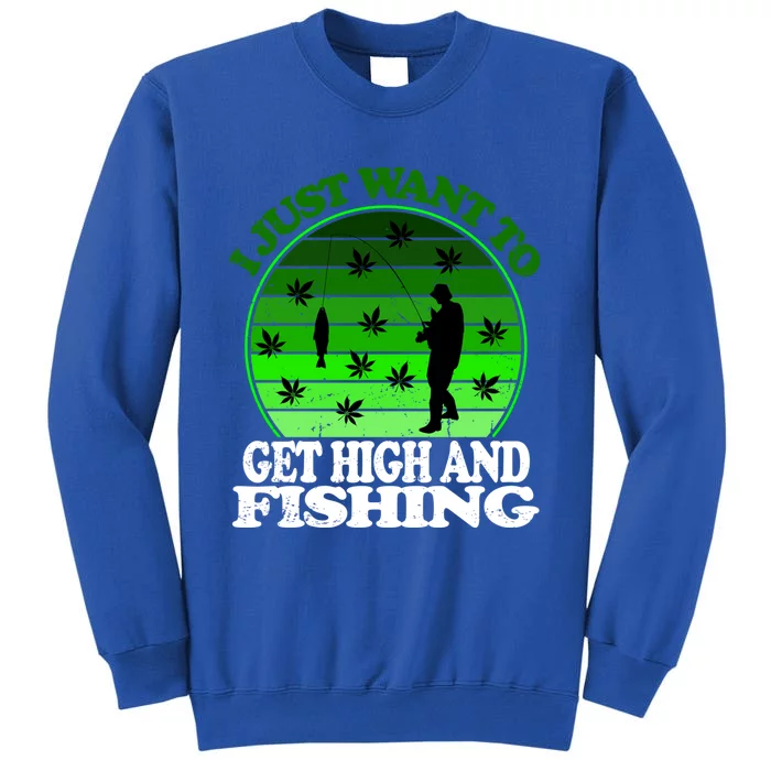 Get High And Fishing Cannabis Thc Cbd Marjuana Pot Funny Gift Sweatshirt