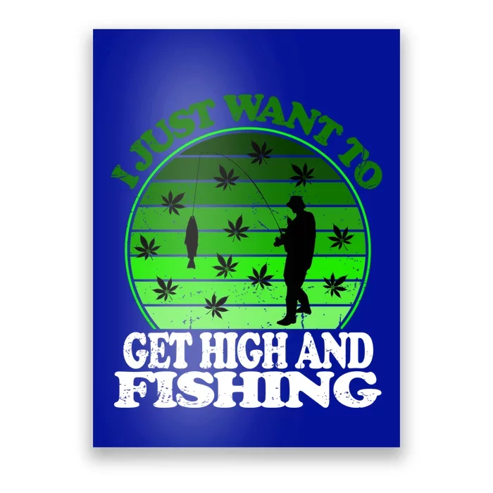 Get High And Fishing Cannabis Thc Cbd Marjuana Pot Funny Gift Poster