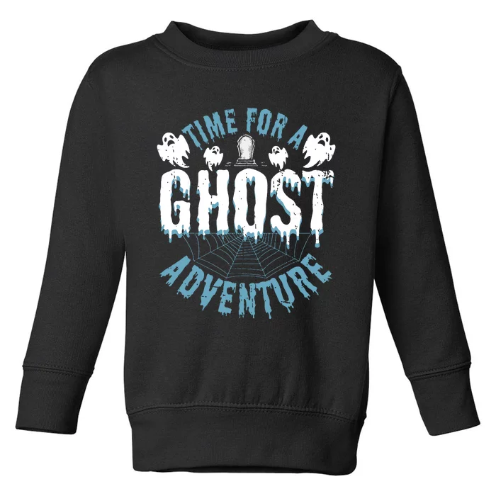 Ghost Hunting Adventures Quote For Paranormal Investigator Toddler Sweatshirt