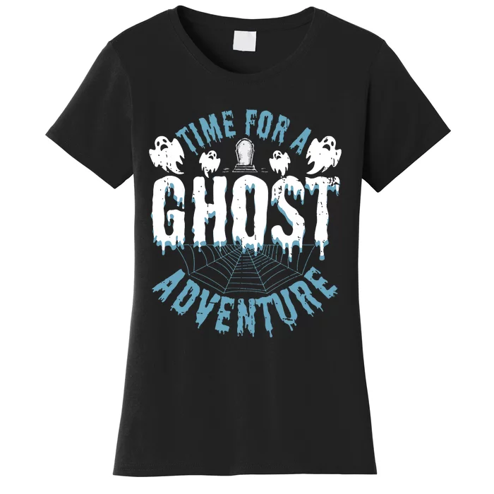 Ghost Hunting Adventures Quote For Paranormal Investigator Women's T-Shirt