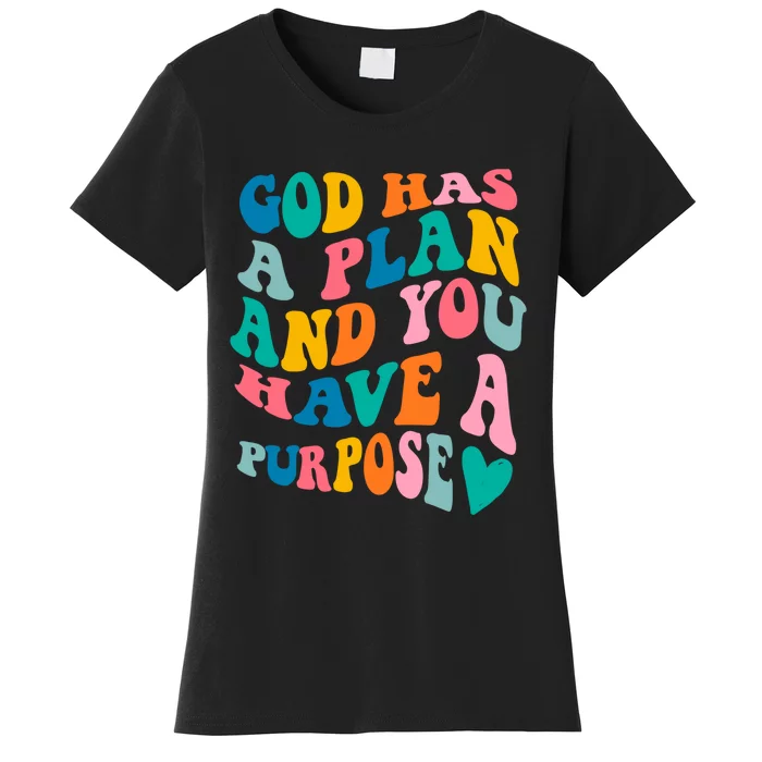 God Has A Plan And You Have A Purpose, Preppy Bible Verse Women's T-Shirt