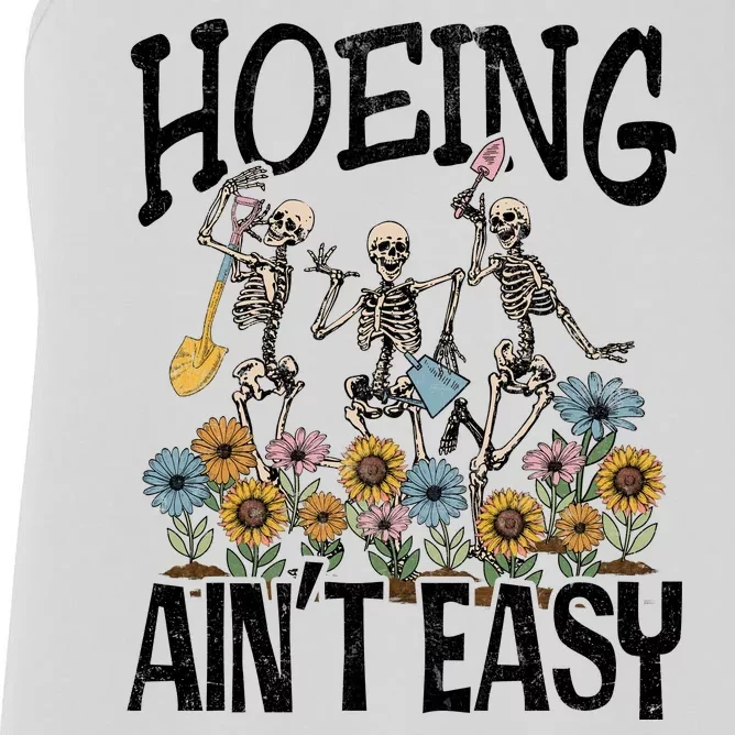 Garden Hoeing AinT Easy Women's Racerback Tank