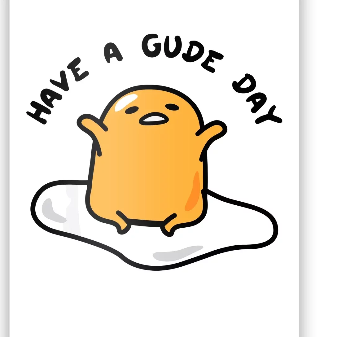 Gudetama Have A Gude Day Good Day Poster