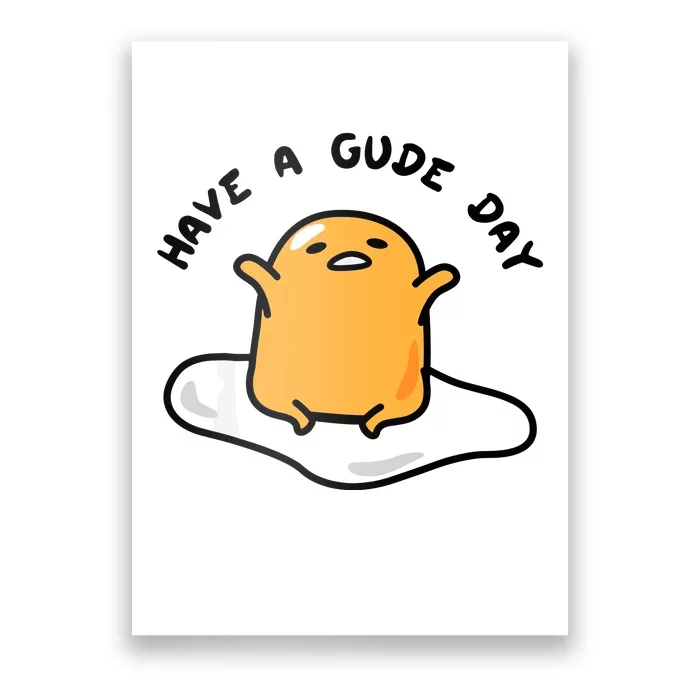 Gudetama Have A Gude Day Good Day Poster