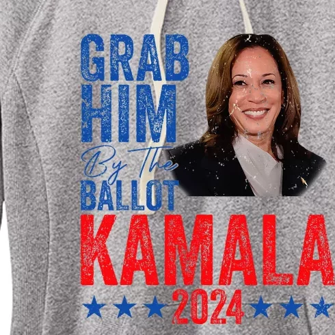 Grab Him By The Ballot Kamala 2024 Women's Fleece Hoodie