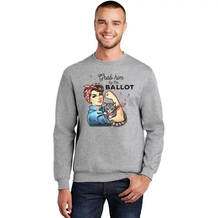 Grab Him By The Ballot Childless Cat Lady Election 2024 Tall Sweatshirt