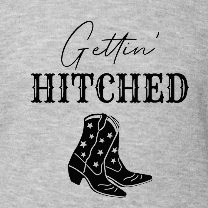 Getting Hitched Bride Western Bachelorette Party Toddler Sweatshirt