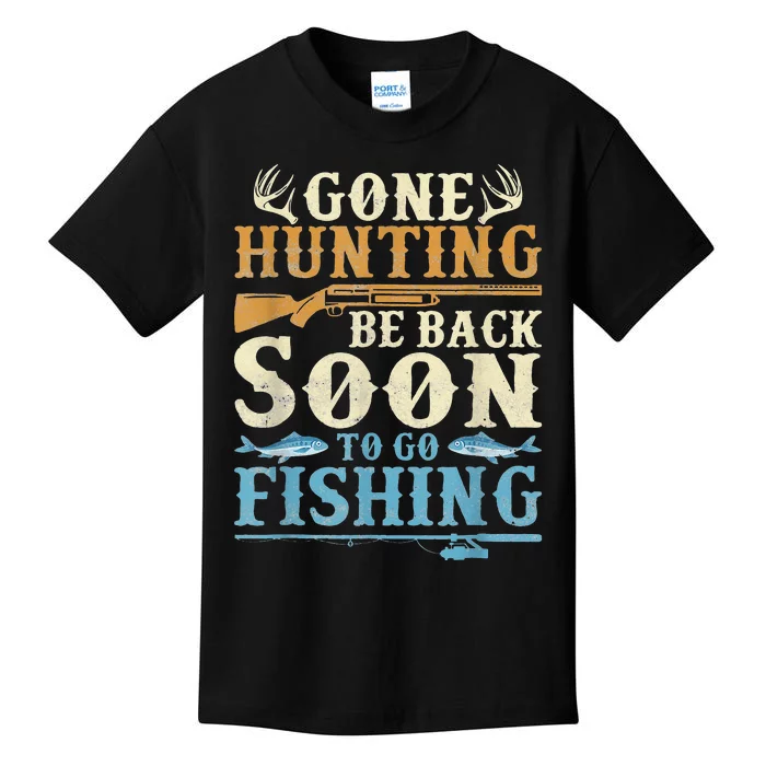 Gone Hunting Be Back Soon To Go Fishing Hunter Season Kids T-Shirt