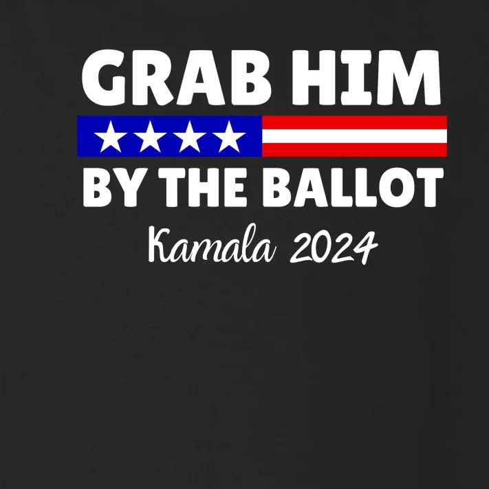 Grab Him By The Ballot Kamala Harris President 2024 Election Toddler Long Sleeve Shirt