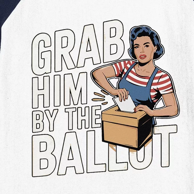 Grab Him By The Ballot Funny Election 2024 Baseball Sleeve Shirt