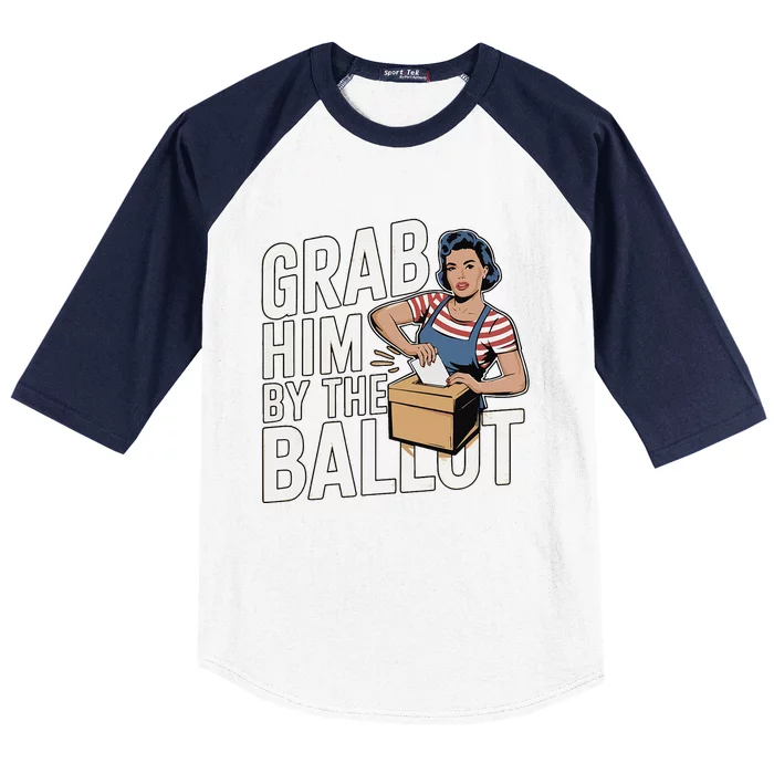 Grab Him By The Ballot Funny Election 2024 Baseball Sleeve Shirt