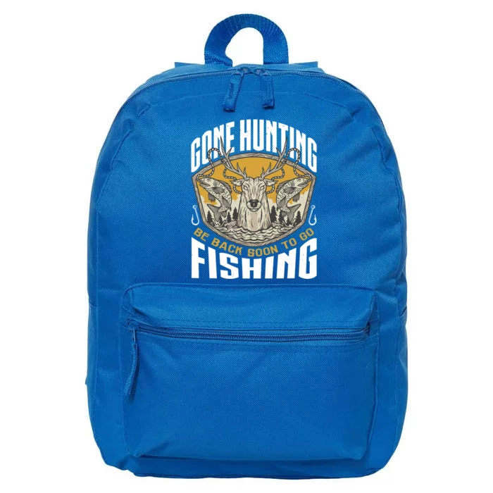 Gone Hunting Back Soon To Go Fishing Cute Gift Funny Hunter Gift 16 in Basic Backpack