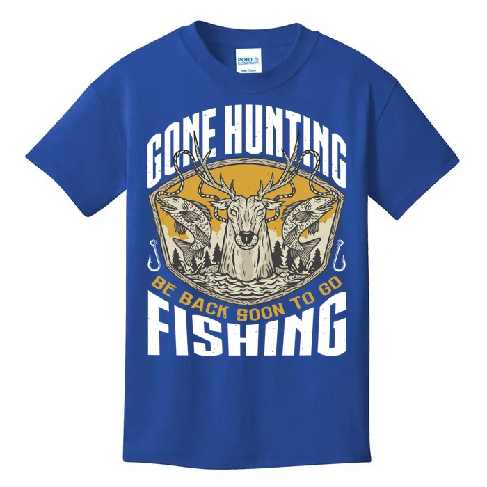 Gone Hunting Back Soon To Go Fishing Cute Gift Funny Hunter Gift Kids T-Shirt