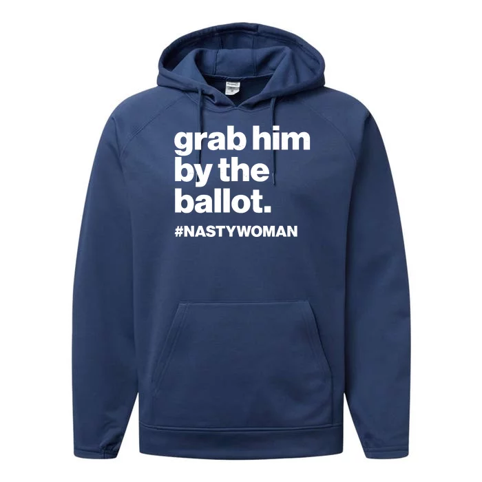 Grab Him By The Ballot #Nastywoman Performance Fleece Hoodie