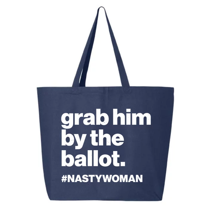 Grab Him By The Ballot #Nastywoman 25L Jumbo Tote