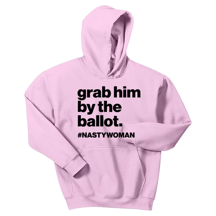 Grab Him By The Ballot #Nastywoman Kids Hoodie