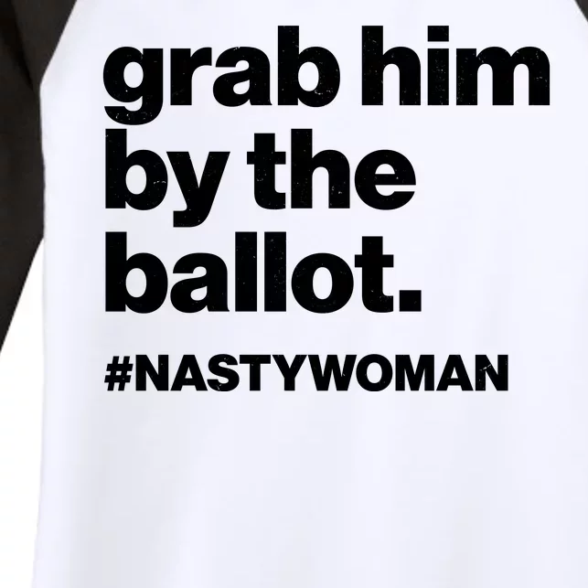 Grab Him By The Ballot #Nastywoman Women's Tri-Blend 3/4-Sleeve Raglan Shirt