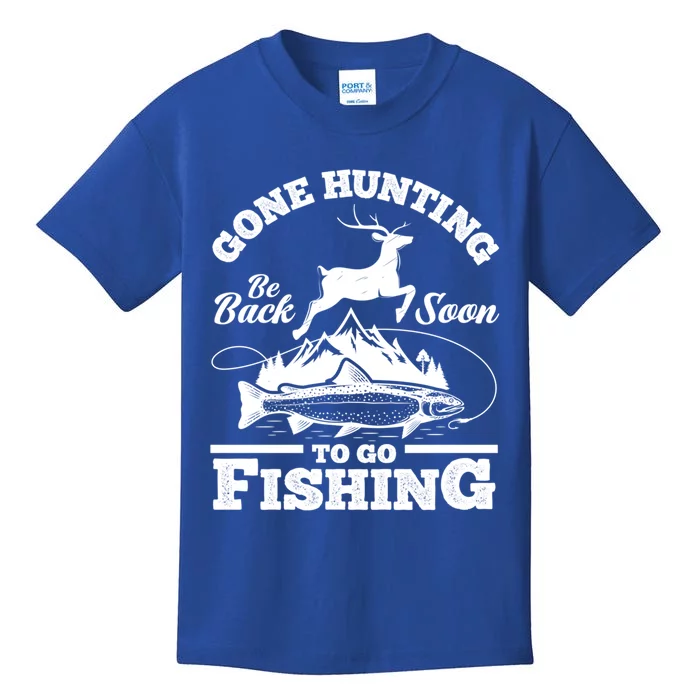 Gone Hunting Back Soon To Go Fishing Funny Hunters Hunter Gift Kids T-Shirt