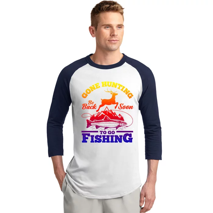 Gone Hunting Back Soon To Go Fishing Funny Hunters Hunter Gift Baseball Sleeve Shirt