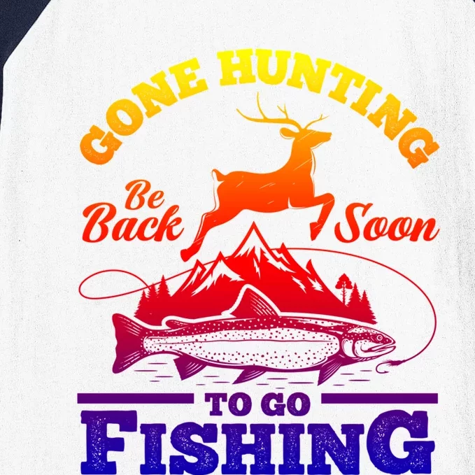 Gone Hunting Back Soon To Go Fishing Funny Hunters Hunter Gift Baseball Sleeve Shirt