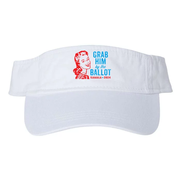 Grab Him By The Ballot Kamala 2024 Funny Harris Election Valucap Bio-Washed Visor