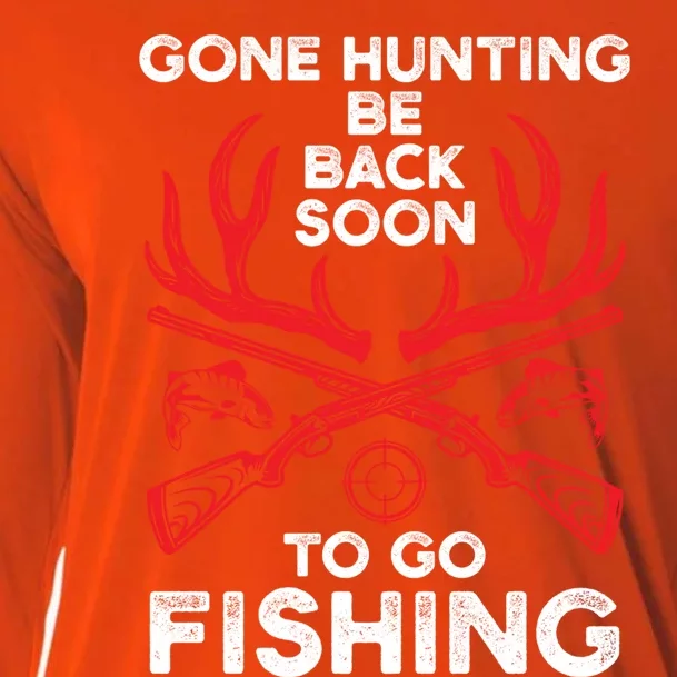 Gone Hunting Be Back Soon To Go Fishing Funny Fishing Lover Gift Cooling Performance Long Sleeve Crew