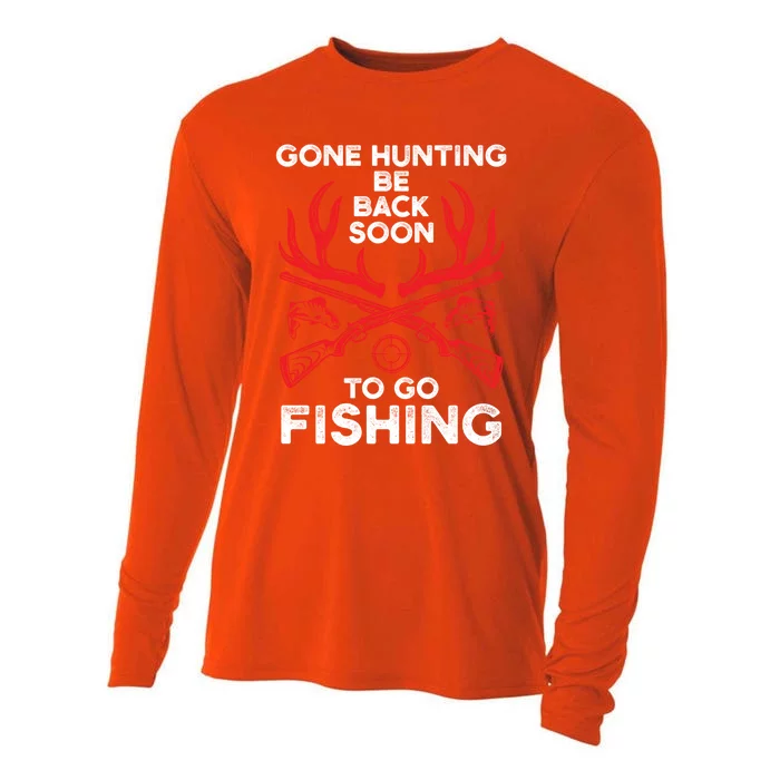 Gone Hunting Be Back Soon To Go Fishing Funny Fishing Lover Gift Cooling Performance Long Sleeve Crew