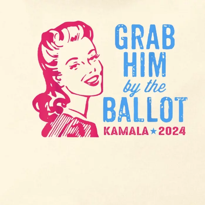 Grab Him By The Ballot Kamala 2024 Funny Harris Election Zip Tote Bag