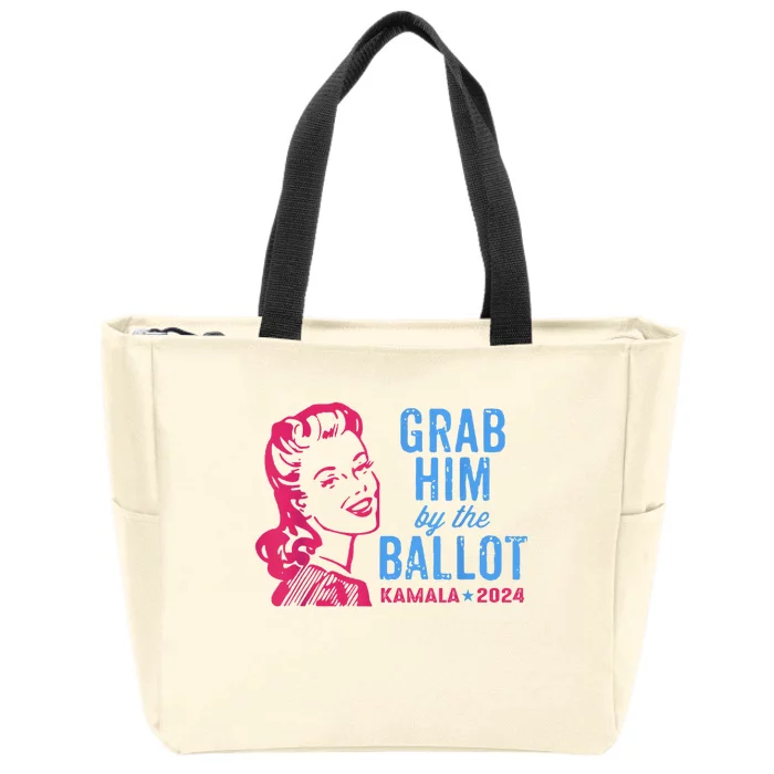 Grab Him By The Ballot Kamala 2024 Funny Harris Election Zip Tote Bag