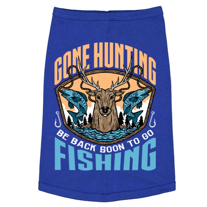 Gone Hunting Be Back Soon To Go Fishing Gift Doggie Tank