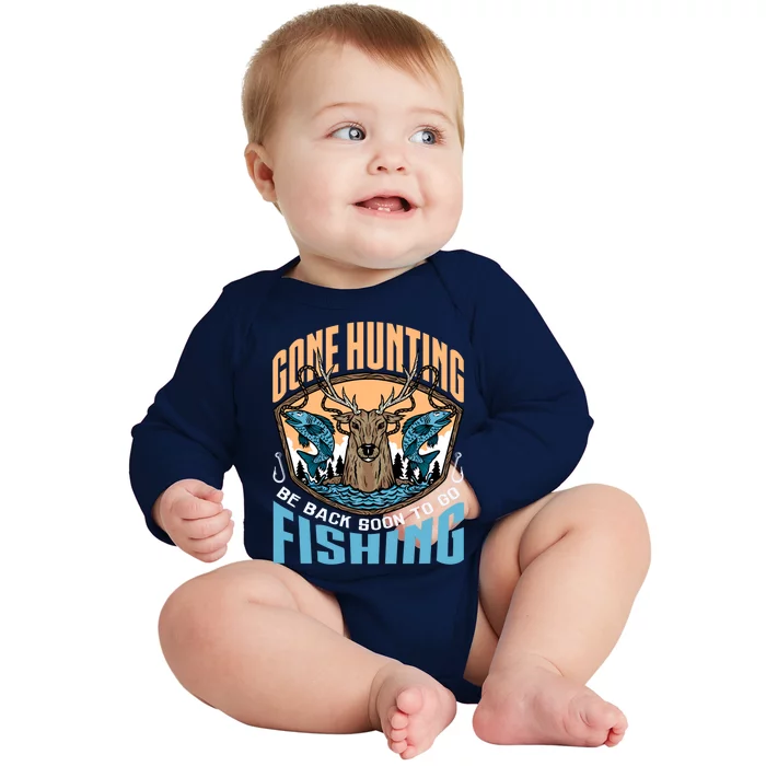 Gone Hunting Be Back Soon To Go Fishing Gift Baby Long Sleeve Bodysuit