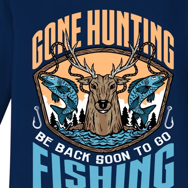 Gone Hunting Be Back Soon To Go Fishing Gift Baby Long Sleeve Bodysuit