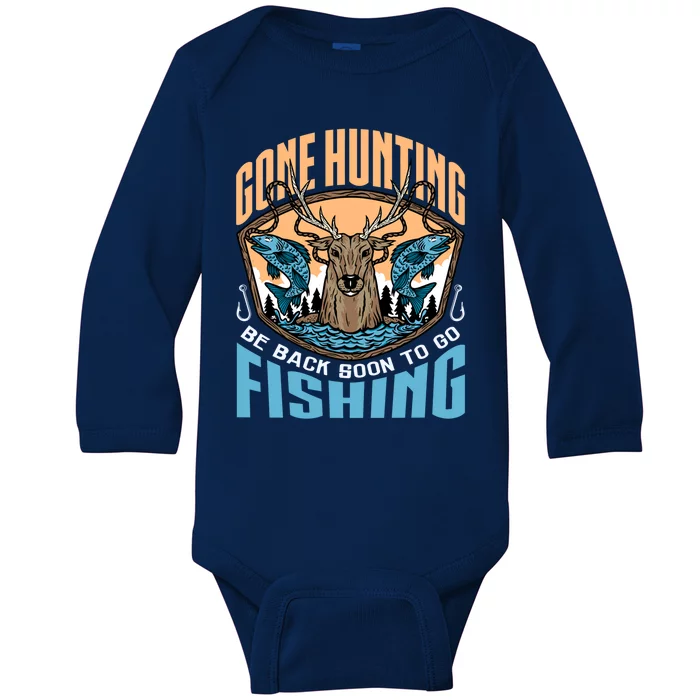 Gone Hunting Be Back Soon To Go Fishing Gift Baby Long Sleeve Bodysuit