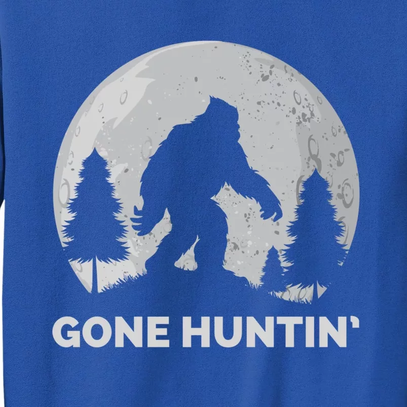 Gone Hunting Bigfoot Real Bigfoot Sasquatch Gift Tall Sweatshirt